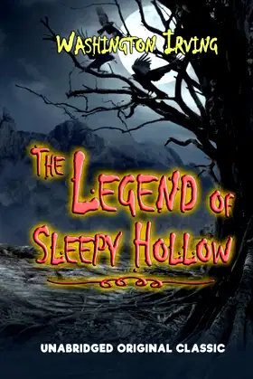 THE LEGEND OF SLEEPY HOLLOW: UNABRIDGED AND ILLUSTRATED ORIGINAL CLASSIC poster