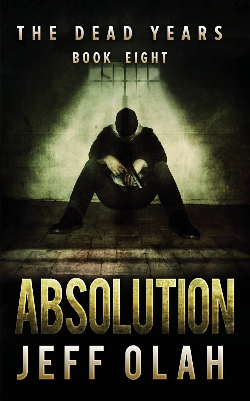 The Dead Years - ABSOLUTION - Book 8 (A Post-Apocalyptic Thriller) poster