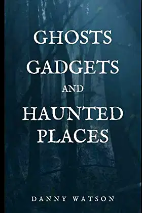 Ghosts Gadgets and Haunted Places poster