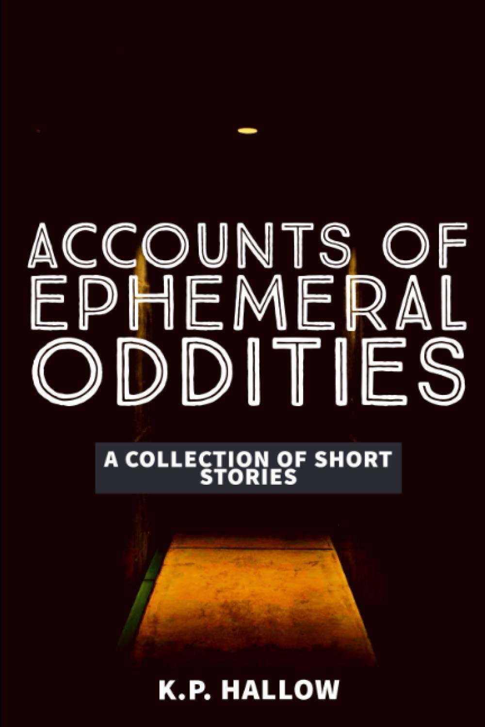 Accounts of Ephemeral Oddities: A Collection of Short Stories poster
