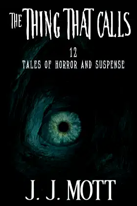 THE THING THAT CALLS: 12 Tales of Horror and Suspense poster
