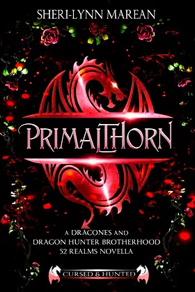 Primalthorn: Dracones & Dragon Hunter Brotherhood Novella (Cursed & Hunted) poster