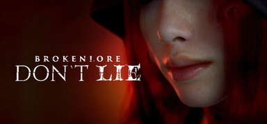 BrokenLore: DON’T LIE capsule