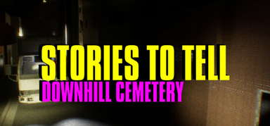 Stories to Tell [Alpha 2] - Downhill Cemetery capsule