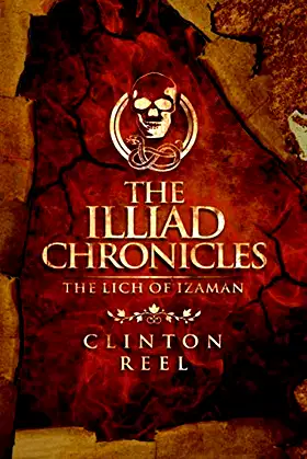 The Illiad Chronicles: The Lich of Izaman poster