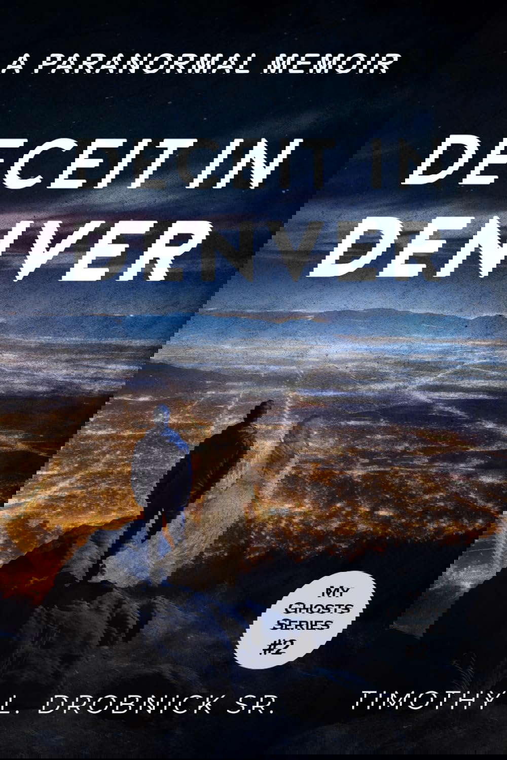 Deceit in Denver: A Paranormal Memoir (My Ghosts) poster