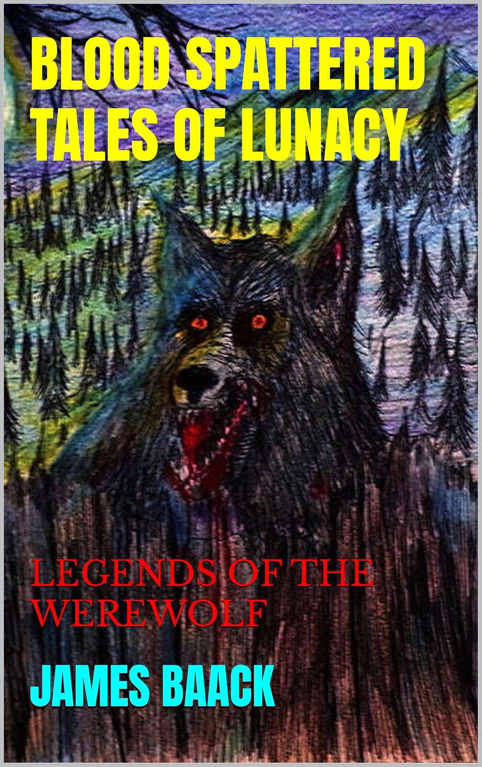 BLOOD SPATTERED TALES OF LUNACY: LEGENDS OF THE WEREWOLF poster
