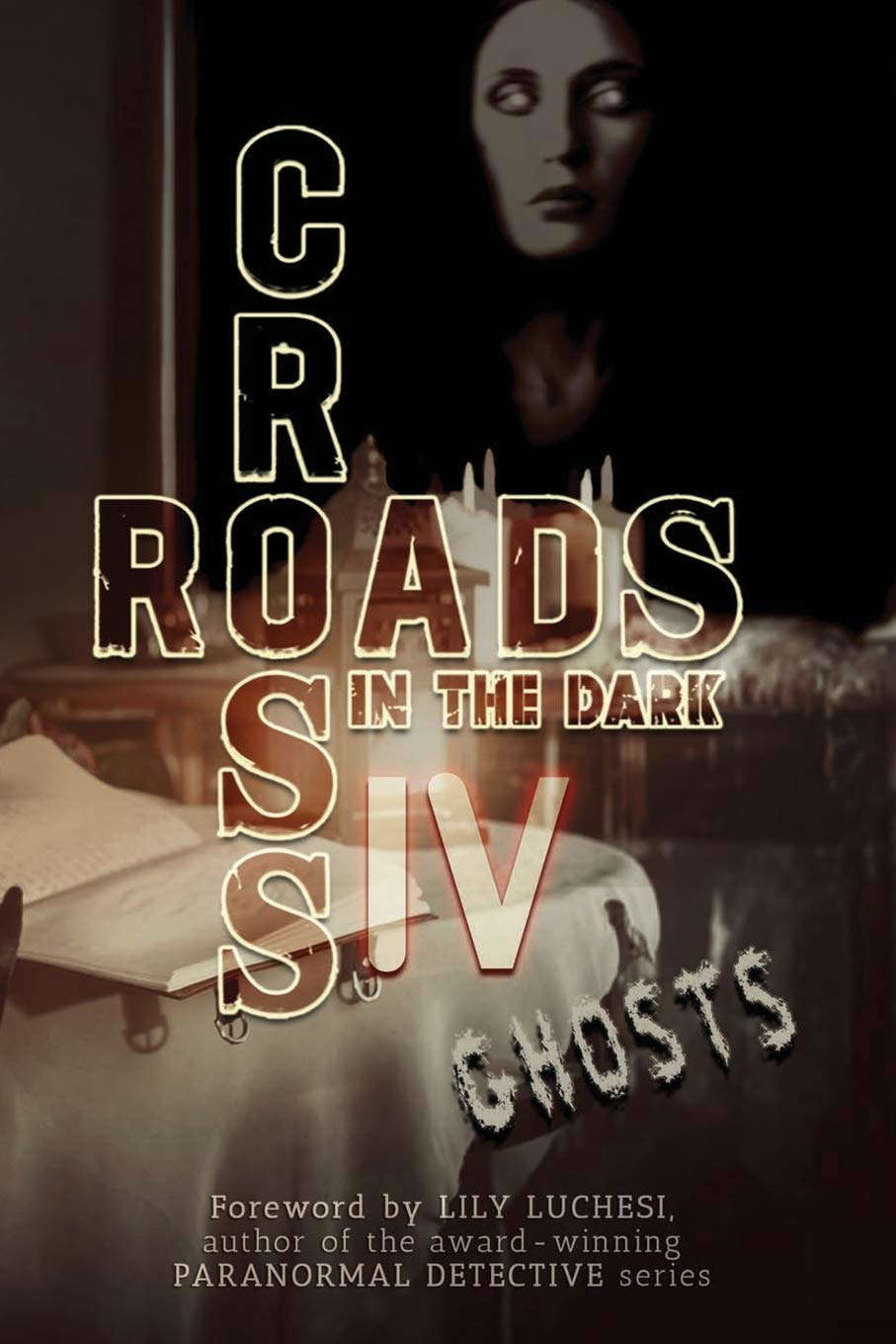 Crossroads in the Dark IV: GHOSTS poster