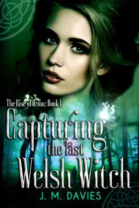 Capturing the Last Welsh Witch (The Rise of Orion) poster