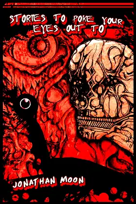 Stories To Poke Your Eyes Out To poster