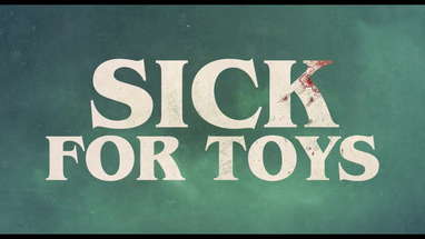 Sick For Toys - Trailer poster