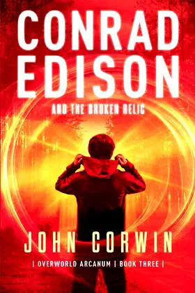 Conrad Edison and the Broken Relic: Overworld Arcanum Book Three poster