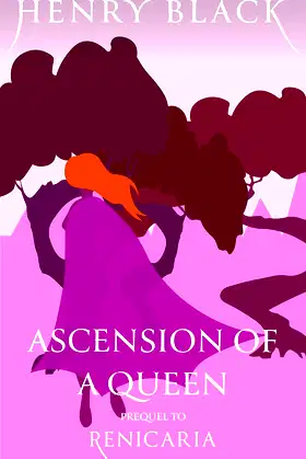 Ascension of a Queen: Prequel to Renicaria poster