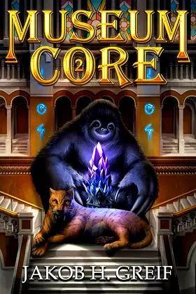 Museum Core - Book Two: A Dungeon Core/LitRPG Apocalypse adventure poster