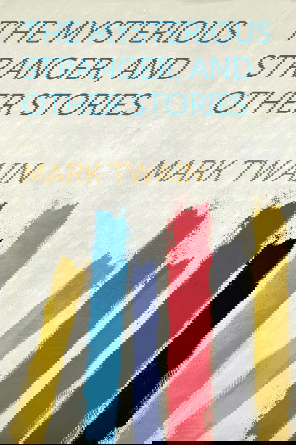 The Mysterious Stranger, and Other Stories poster