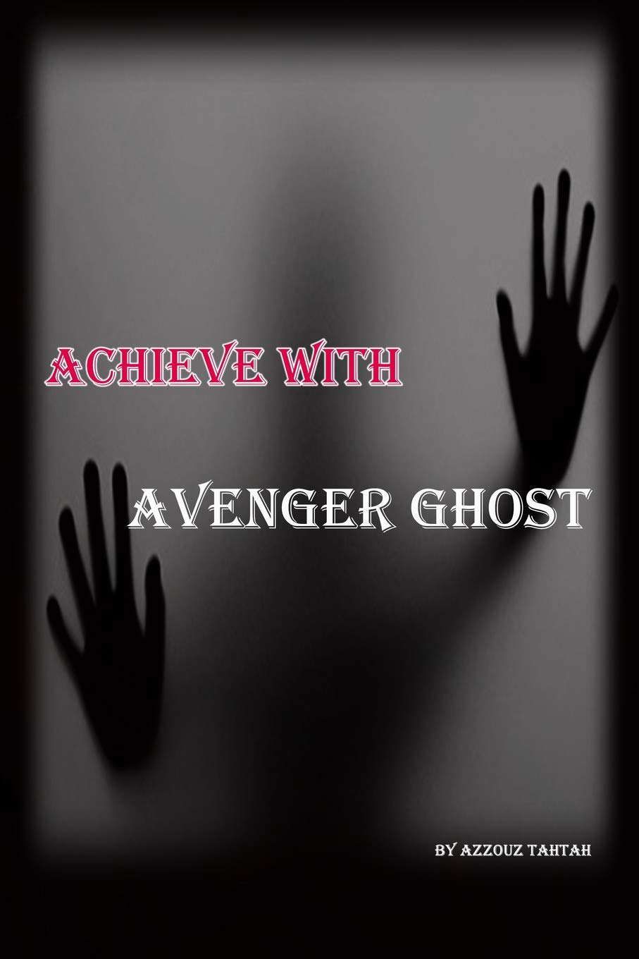 Achieve with Avenger Ghost (GHOSTs) poster