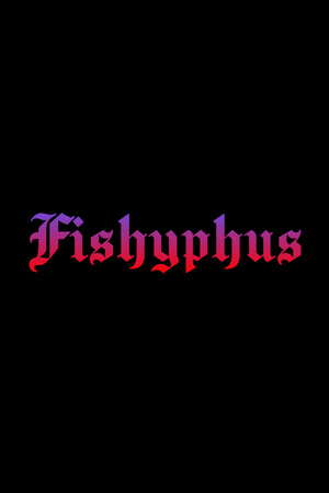 Fishyphus poster
