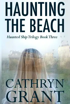 Haunting the Beach: The Haunted Ship Trilogy Book Three poster