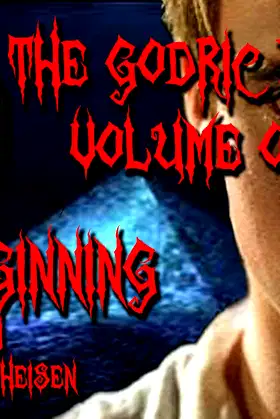 The Godric Files Volume 1: The Beginning poster