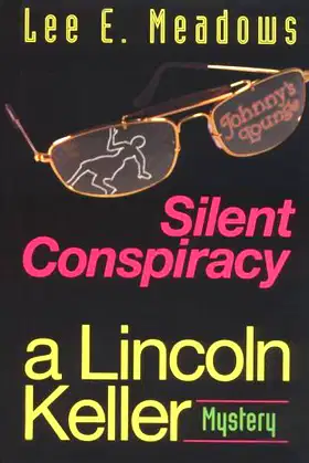 Silent Conspiracy: A Lincoln Keller Mystery poster