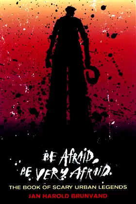 Be Afraid, Be Very Afraid: The Book of Scary Urban Legends poster