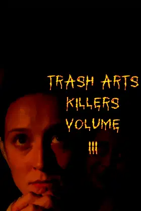 Trash Arts Killers: Volume Three poster