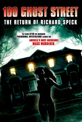 100 Ghost Street: The Return of Richard Speck poster