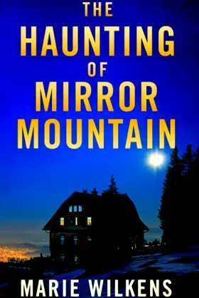 The Haunting of Mirror Mountain (A Riveting Haunted House Mystery Series) poster
