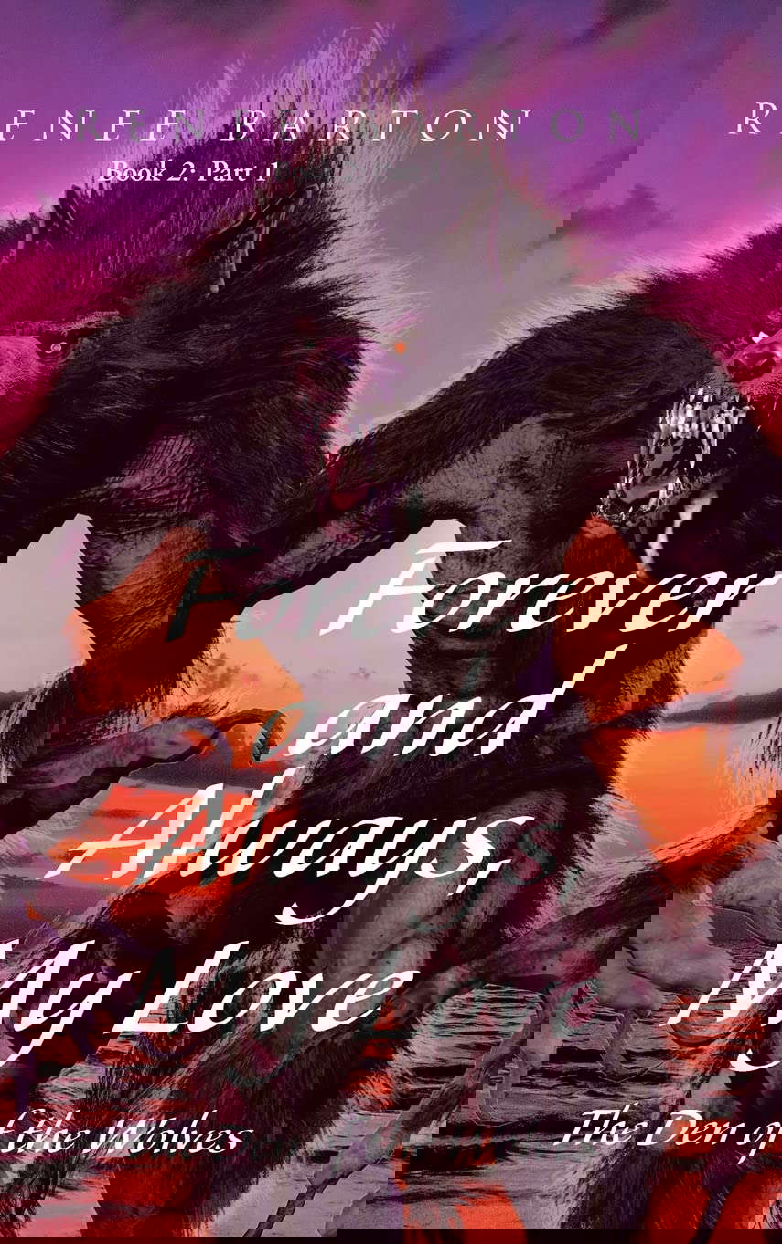 Forever and Always, My Love: The Den of the Wolves (Book 2: Part 1) poster
