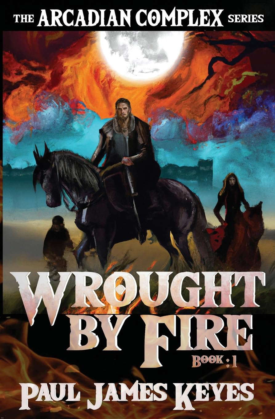 Wrought by Fire (The Arcadian Complex) poster