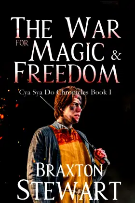 War for Magic and Freedom (Cya Sya Do Chronicles Book 1) poster