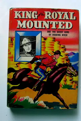 KING OF THE ROYAL MOUNTED and The Ghost Guns of Roaring River poster