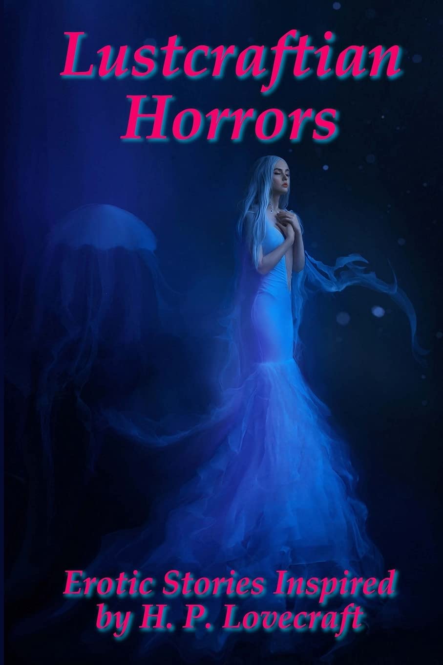 Lustcraftian Horrors: Erotic Stories Inspired by H. P. Lovecraft poster