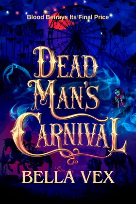 Dead Man's Carnival: Blood Betrays Its Final Price (The Tangled Dark) poster