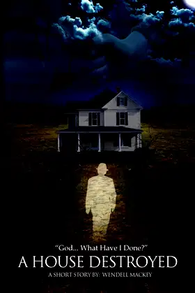 A House Destroyed: ''God...What Have I Done?'' poster