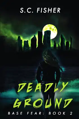 Deadly Ground: Base Fear: A Novel of Horror poster