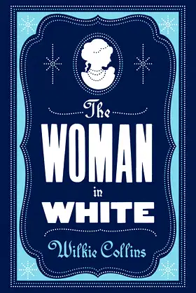 The Woman in White: Annotated Edition (Alma Classics Evergreens) poster