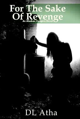 For the Sake of Revenge: An Alaskan Vampire Novel poster