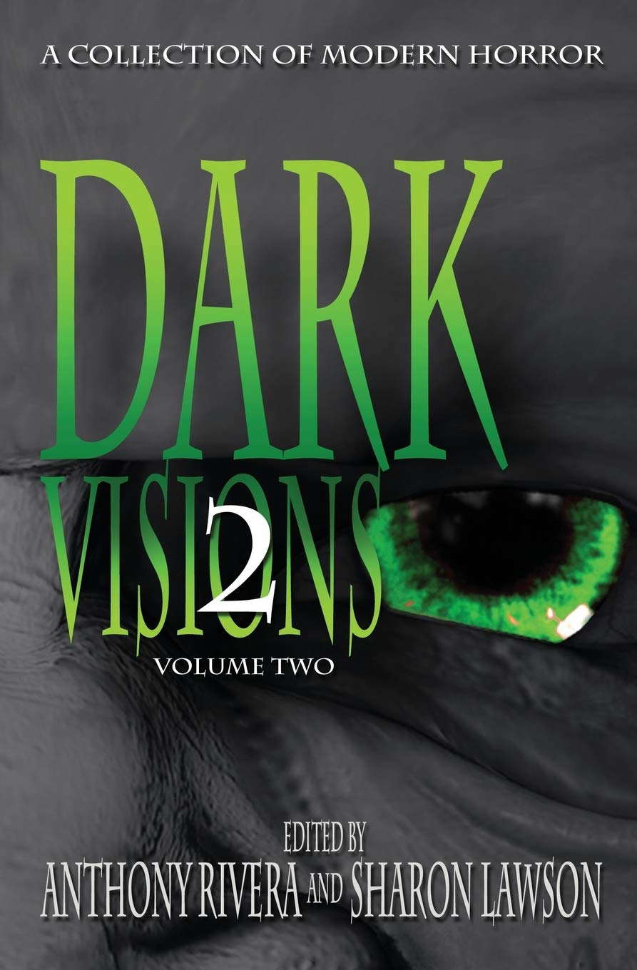 Dark Visions: A Collection of Modern Horror - Volume Two poster