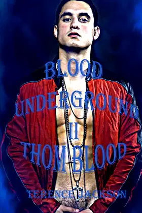 Blood Underground II: Thom Blood poster