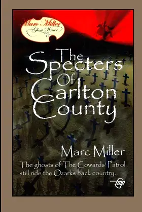 The Specters of Carlton County (Mrac Miller, ghost writer) poster