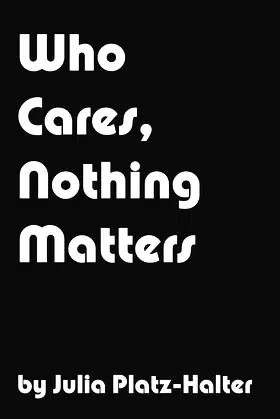 Who Cares, Nothing Matters poster