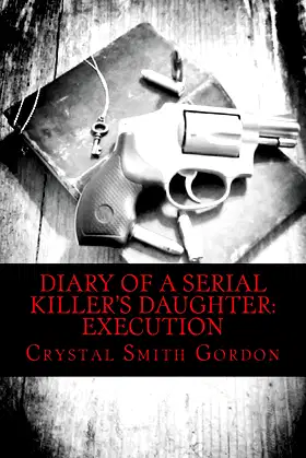 Diary of a Serial Killer's Daughter: Execution (Volume 2) poster