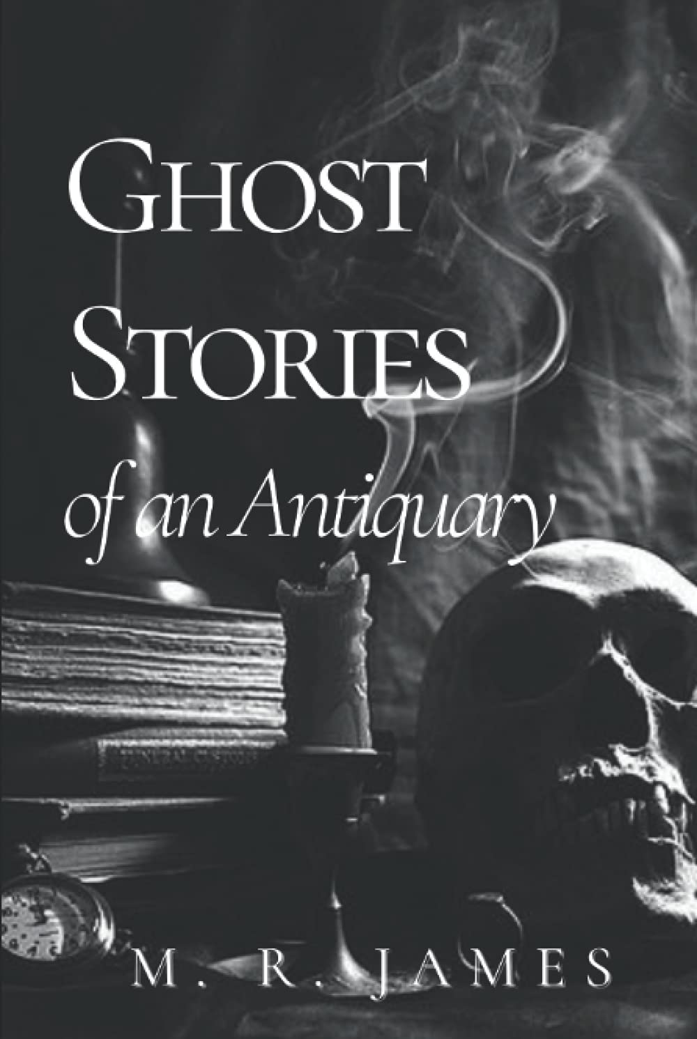 Ghost Stories of an Antiquary: Original Classics and Annotated poster