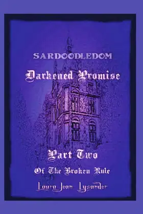Darkened Promise: Part Two of the Broken Rule (Sardoodledom) poster