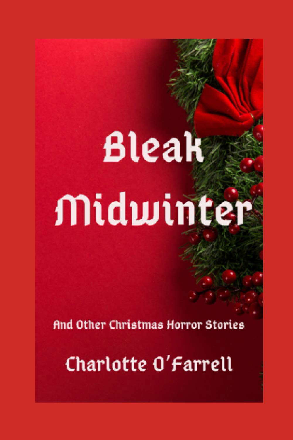 Bleak Midwinter and Other Christmas Horror Stories (Horror Unlimited) poster