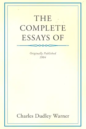 The Complete Essays of Charles Dudley Warner poster