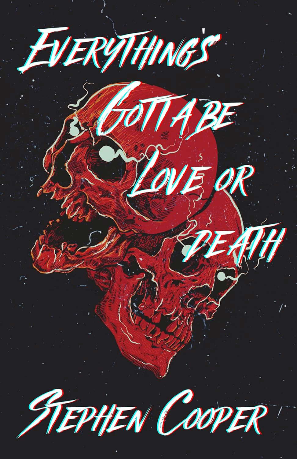 Everything's Gotta Be Love or Death poster