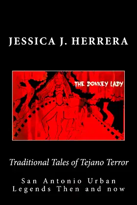 Traditional Tales of Tejano Terror: San Antonio Urban Legends Then and Now poster