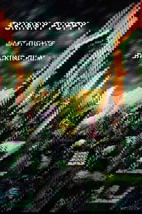Skinny Puppy: Last Rights Backing Film poster